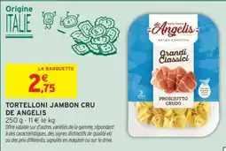 Intermarché DE ANGELIS TORTELLONI JAMBON CRU offre