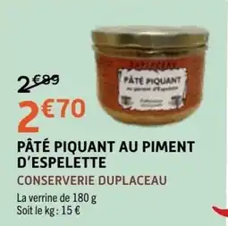 E.Leclerc CONSERVERIE DUPPLACEAU PÂTÉ PIQUANT AU PIMENT D'ESPELETTE offre
