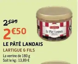 E.Leclerc LARTIGUE & FILS LE PÂTÉ LANDAIS offre