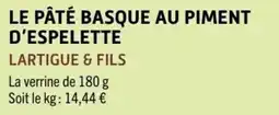 E.Leclerc LARTIGUE & FILS LE PÂTÉ BASQUE AU PIMENT D'ESPELETTE offre