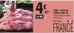 E.Leclerc Le Porc Français Pave de longe sans os offre