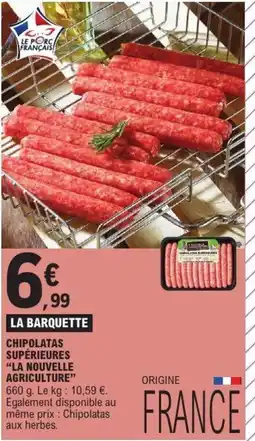 E.Leclerc LA NOUVELLE AGRICULTURE CHIPOLATAS SUPÉRIEURES offre