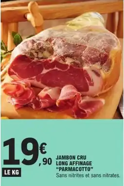 E.Leclerc JAMBON CRU LONG AFFINAGE "PARMACOTTO" offre