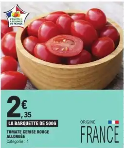 E.Leclerc Fruits & Légumes de France Tomate cerise rouge allongée offre