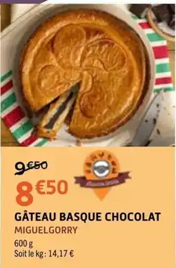 E.Leclerc MIGUELGORRY GÂTEAU BASQUE CHOCOLAT offre