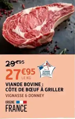 E.Leclerc Viande Bovine Française Côte de Bœuf à Griller Vignasse & Donney offre