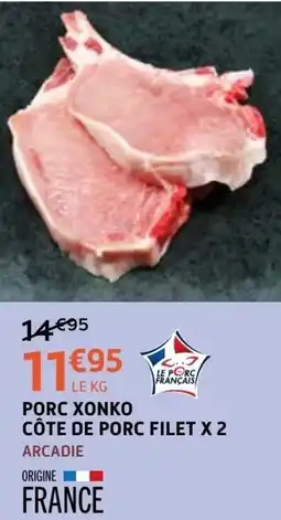 E.Leclerc PORC XONKO CÔTE DE PORC FILET X 2 offre