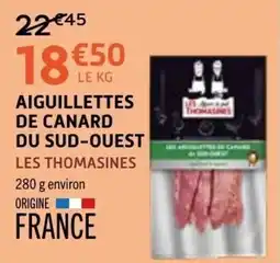 E.Leclerc LES THOMASINES AIGUILLETTES DE CANARD DU SUD-OUEST offre