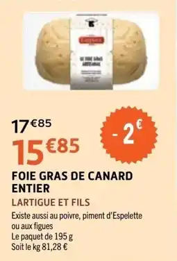 E.Leclerc LARTIGUE ET FILS FOIE GRAS DE CANARD ENTIER offre