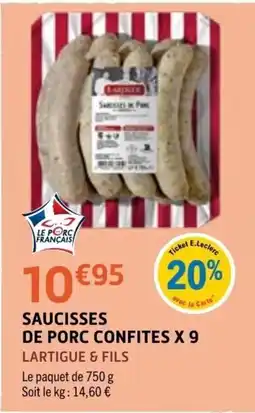 E.Leclerc LARTIGUE & FILS SAUCISSES DE PORC CONFITES offre