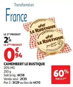 Auchan LE RUSTIQUE CAMEMBERT offre