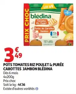 Auchan bledina POTS TOMATES RIZ POULET & PURÉE CAROTTES JAMBON offre