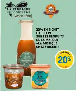 E.Leclerc La fabrique chez vincent Sur les produits de la marque offre
