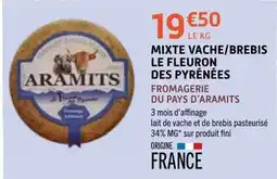 E.Leclerc Fromagerie Du Pays D'Aramits Mixte vache/brebis le fleuron des pyrénées offre