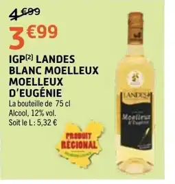 E.Leclerc LANDES IGP BLANC MOELLEUX MOELLEUX D'EUGÉNIE offre