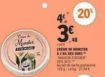 E.Leclerc Fischer - crème de munster à l'ail des ours offre