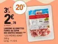 E.Leclerc Adam - lardons allumettes fumés au sapin des hautes-vosges offre
