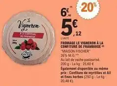 E.Leclerc Fischer - fromage le vigneron à la confiture de framboise offre
