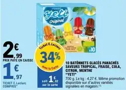 E.Leclerc Yeti - 10 batonnets glacés panachés saveurs tropical, fraise, cola, citron, menthe offre