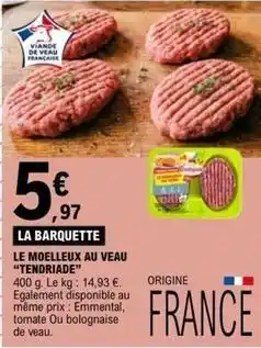 E.Leclerc Tendriade - le moelleux au veau tendriade offre
