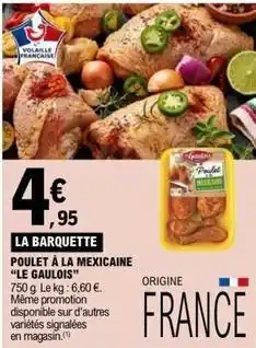 E.Leclerc Le gaulois - poulet à la mexicaine le gaulois offre