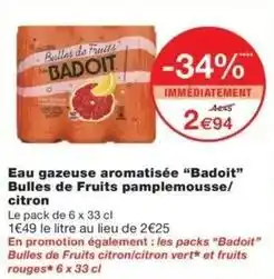 Monop' Badoit - eau gazeuse aromatisée padoit bulles de fruits pamplemousse/citron offre