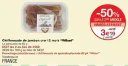 Monop' Villani - chiffonnade de jambon cru 12 mois offre