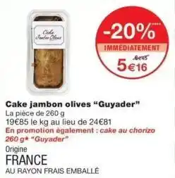 Monop' Guyader - cake jambon olives offre