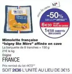 Monop' Mimolette française isigny ste mère affinée en cave offre