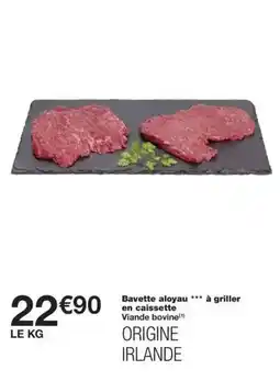 Monop' Bavette aloyau à griller en caissette viande bovine offre