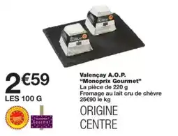 Monop' Valençay A.O.P. Monoprix Gourmet offre