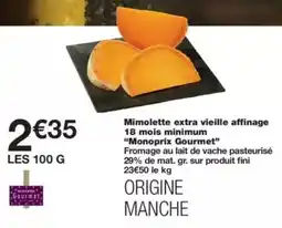 Monop' Monoprix Gourmet Mimolette extra vieille affinage offre