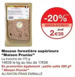 Monop' Maison Prunier Mousse forestière supérieure offre
