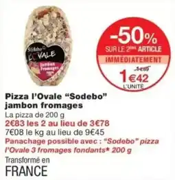 Monop' Sodebo Pizza l'Ovale jambon fromages offre