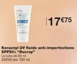 Monop' Ducray Keracnyl UV fluide anti-imperfections offre