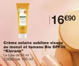 Monop' Klorane Crème solaire sublime visage au monoï et tamanu bio spf30 offre