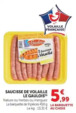 Super U Le Gaulois Saucisse de Volaille offre