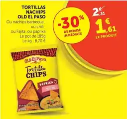 Super U OLD EL PASO Tortilla CHIPS offre