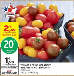 Intermarché Hyper TOMATES DE FRANCE TOMATE CERISE MÉLANGÉE offre