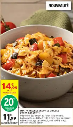 Intermarché Hyper MINI FARFALLES LEGUMES GRILLES PESTO ROSSO offre