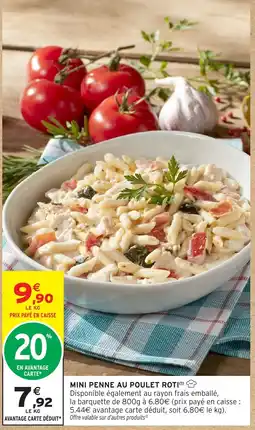 Intermarché Hyper MINI PENNE AU POULET ROTI offre