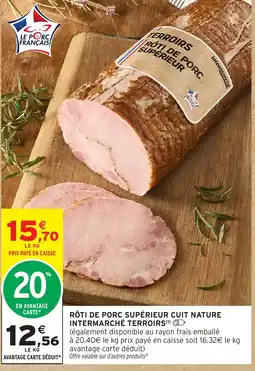 Intermarché Hyper Intermarché Terroirs Rôti de porc supérieur offre