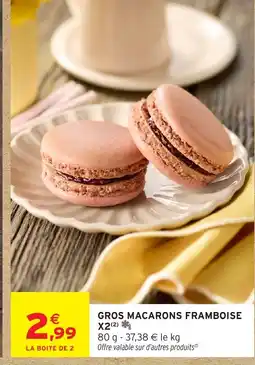 Intermarché Hyper GROS MACARONS FRAMBOISE offre