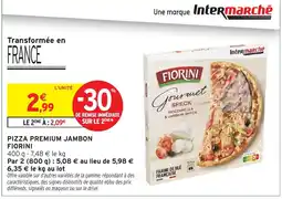 Intermarché Hyper Fiorini Pizza Premium Jambon offre