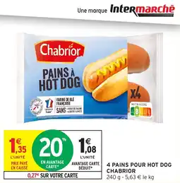 Intermarché Hyper Chabrior Pains à hot dog offre
