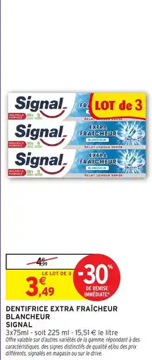 Intermarché Hyper Signal Dentifrice extra fraîcheur blancheur offre