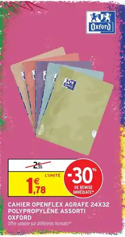 Intermarché Hyper Oxford CAHIER OPENFLEX AGRAFE 24X32 offre