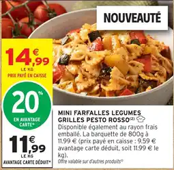 Intermarché MINI FARFALLES LEGUMES GRILLES PESTO ROSSO offre