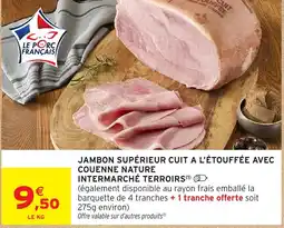 Intermarché Intermarché Terroirs Jambon supérieur offre