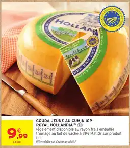 Intermarché ROYAL HOLLANDIA Gouda Jeune au Cumin IGP offre